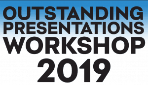 Outstanding Presentations Workshop 2019