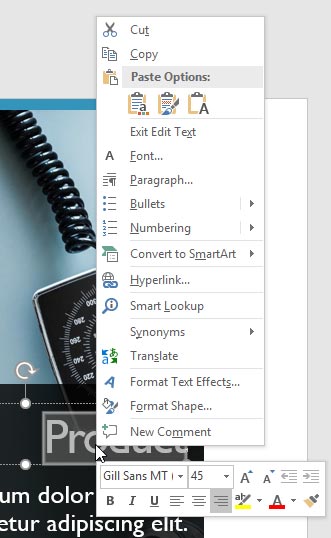 Mini Toolbar accessed by right-clicking the selected text Mini Toolbar accessed by right-clicking the selected text
