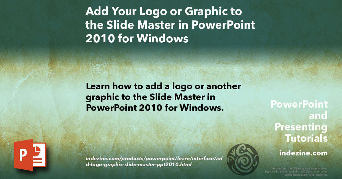 Add Your Logo or Graphic to the Slide Master in PowerPoint 2010 for Windows