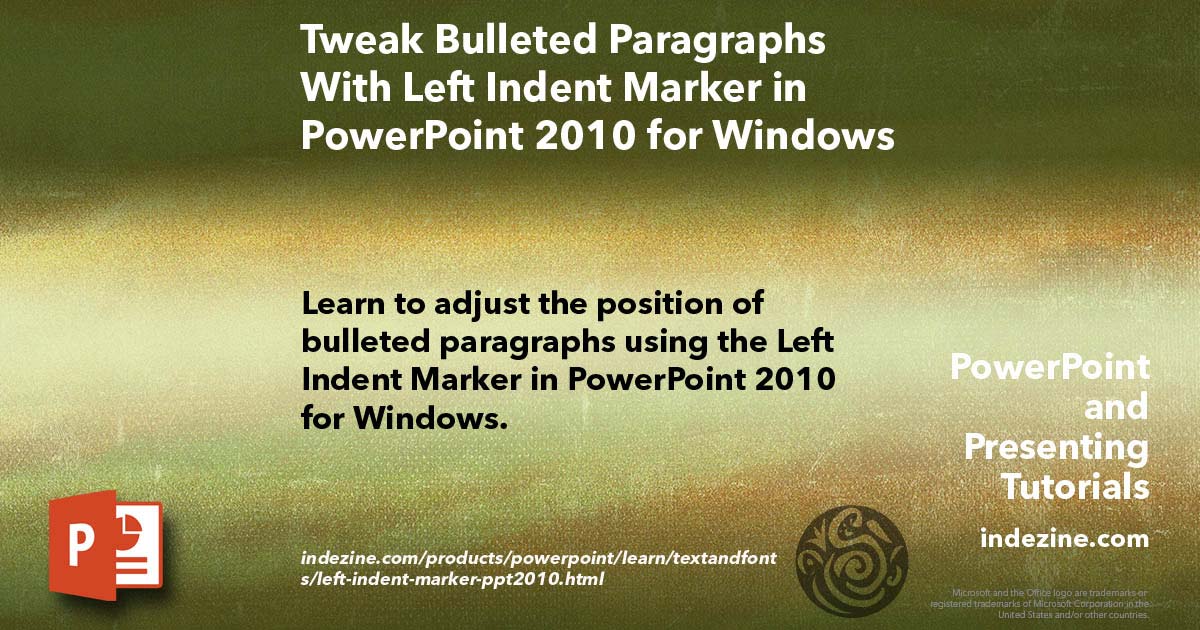 Tweak Bulleted Paragraphs With Left Indent Marker in PowerPoint 2010 ...