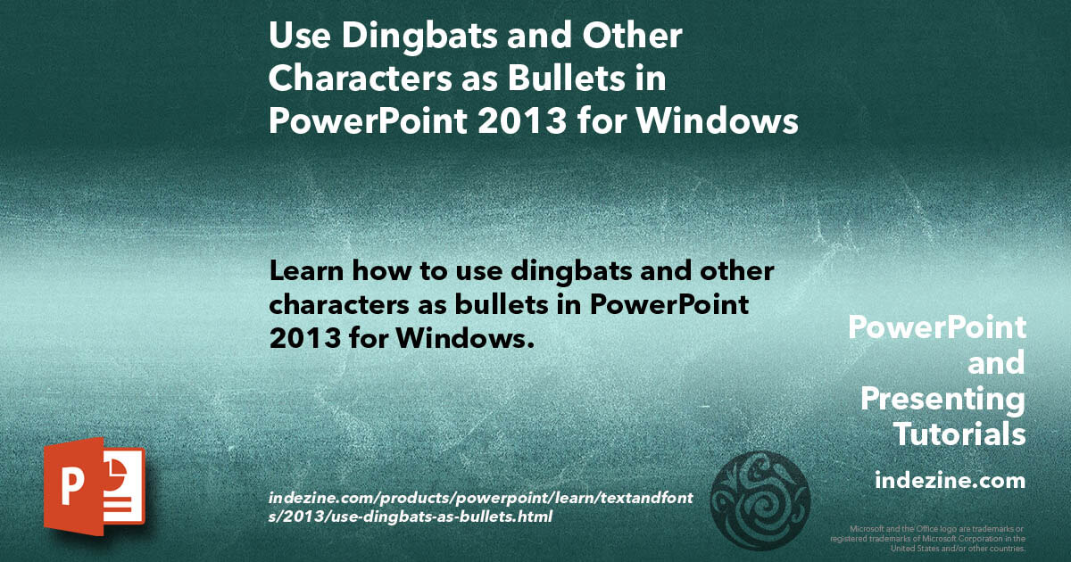 Use Dingbats and Other Characters as Bullets in PowerPoint 2013 for Windows